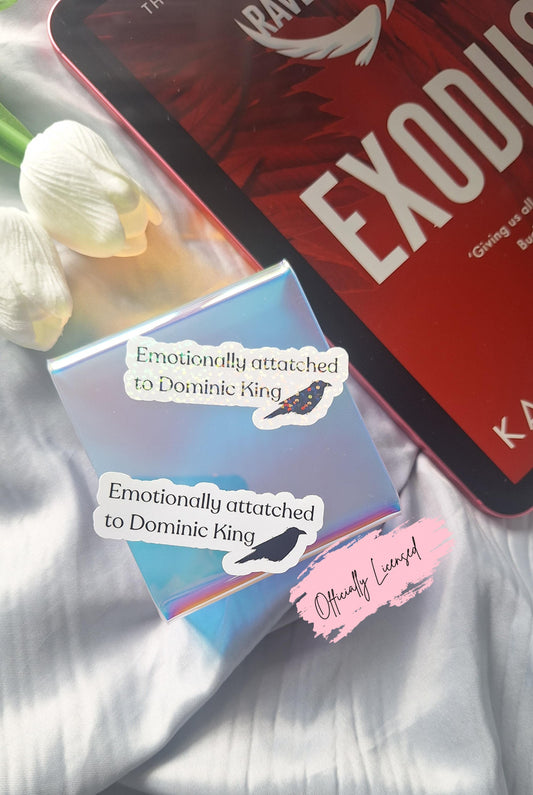 Emotionally Attatched To Dominic King Sticker