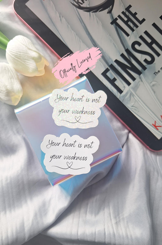 Your Heart Is Not Your Weakness Sticker